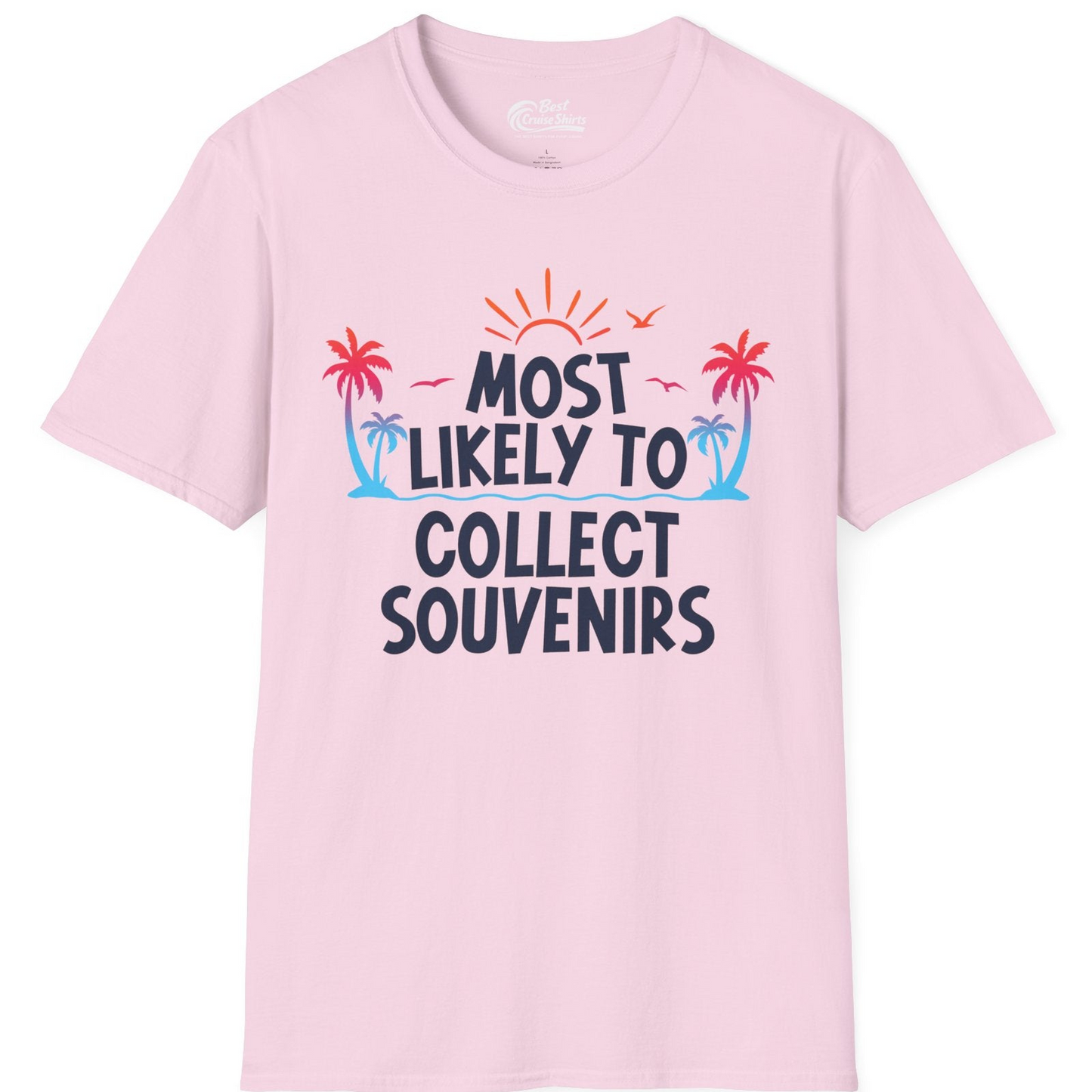 Most Likely To Collect Souvenirs Tropical Palm Tree Beach Shirt — T-Shirt T-Shirt – Light Pink – Best Cruise Shirts