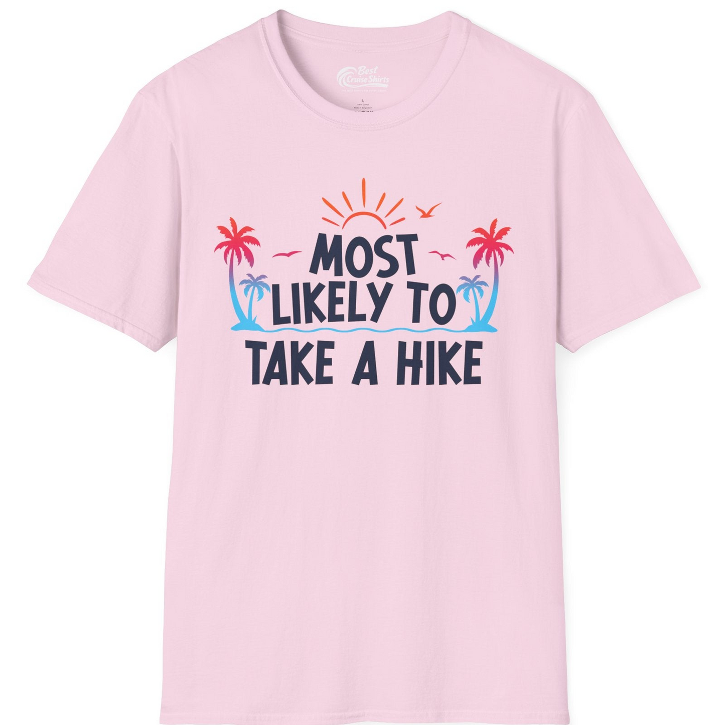Most Likely To Take A Hike Tropical Palm Trees Sunrise Hiking Shirt — T-Shirt T-Shirt – Light Pink – Best Cruise Shirts