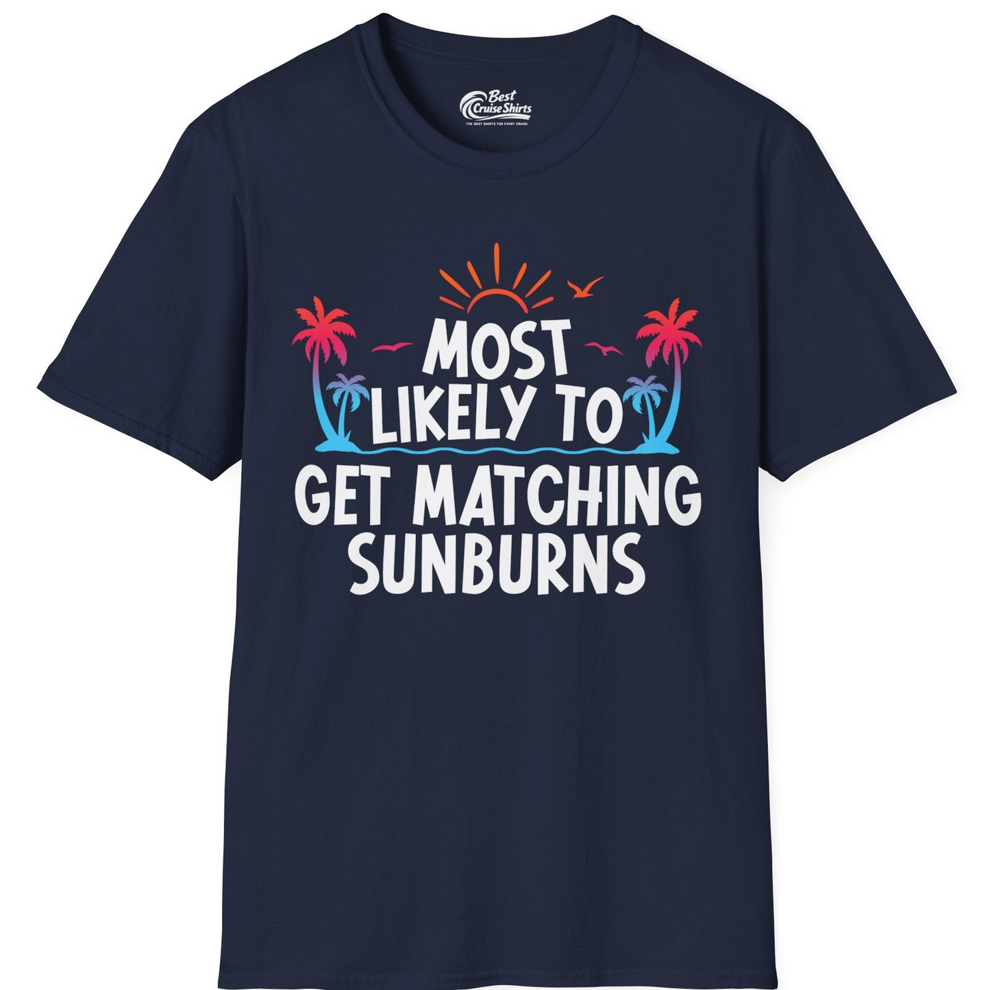 Most Likely To Get Matching Sunburns Tropical Palm Tree Shirt — T-Shirt T-Shirt – Navy – Best Cruise Shirts
