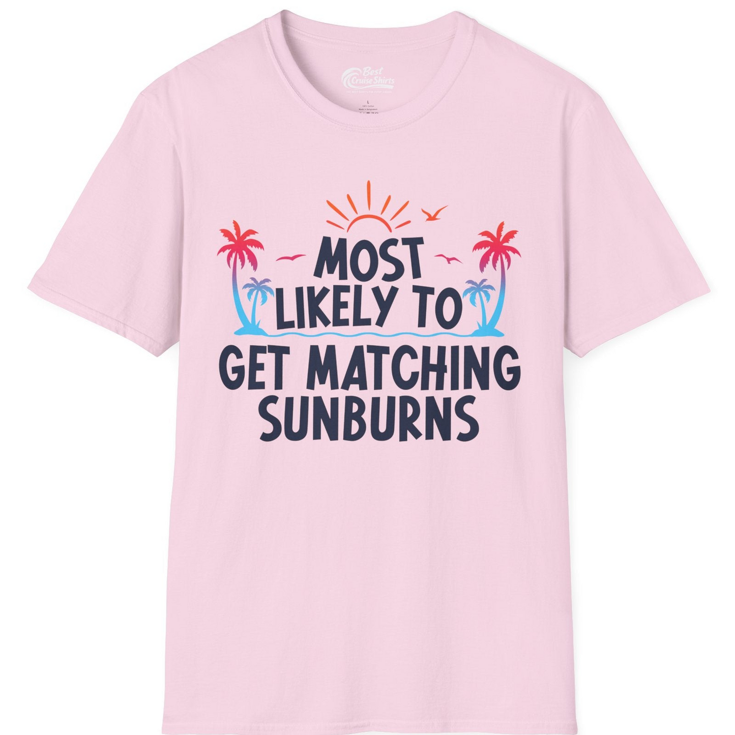 Most Likely To Get Matching Sunburns Tropical Palm Tree Shirt — T-Shirt T-Shirt – Light Pink – Best Cruise Shirts