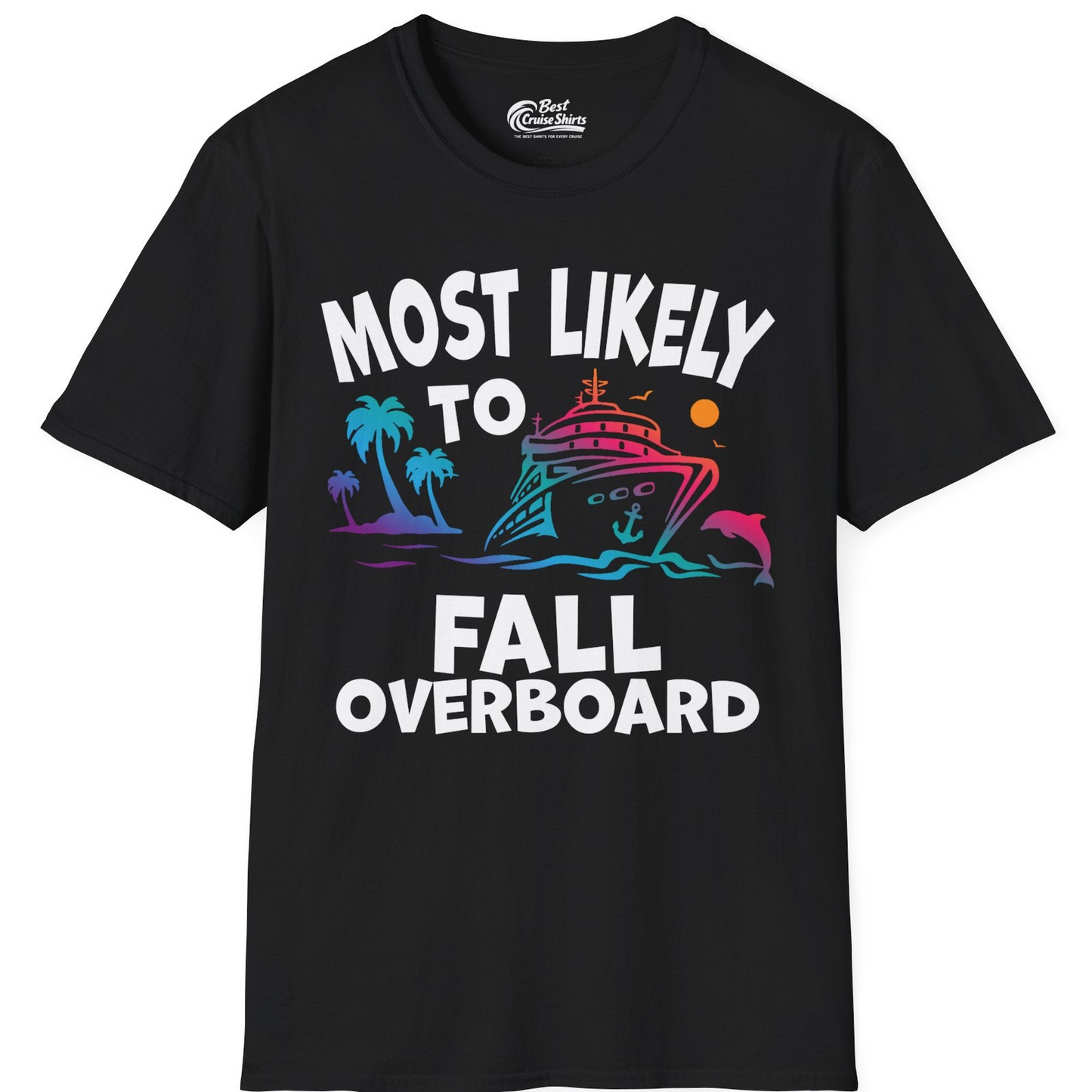 Most Likely To Fall Overboard Shirt T-Shirt – Black – Best Cruise Shirts