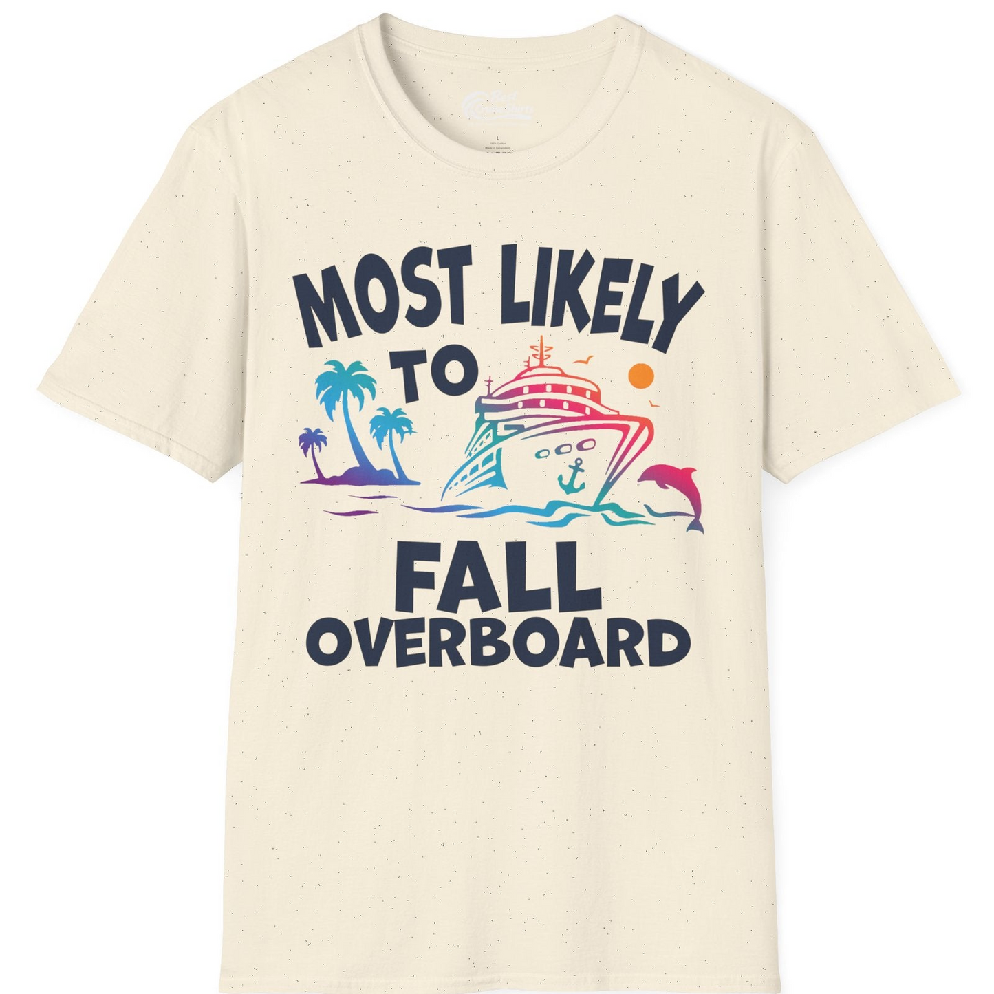 Most Likely To Fall Overboard Shirt T-Shirt – Natural – Best Cruise Shirts