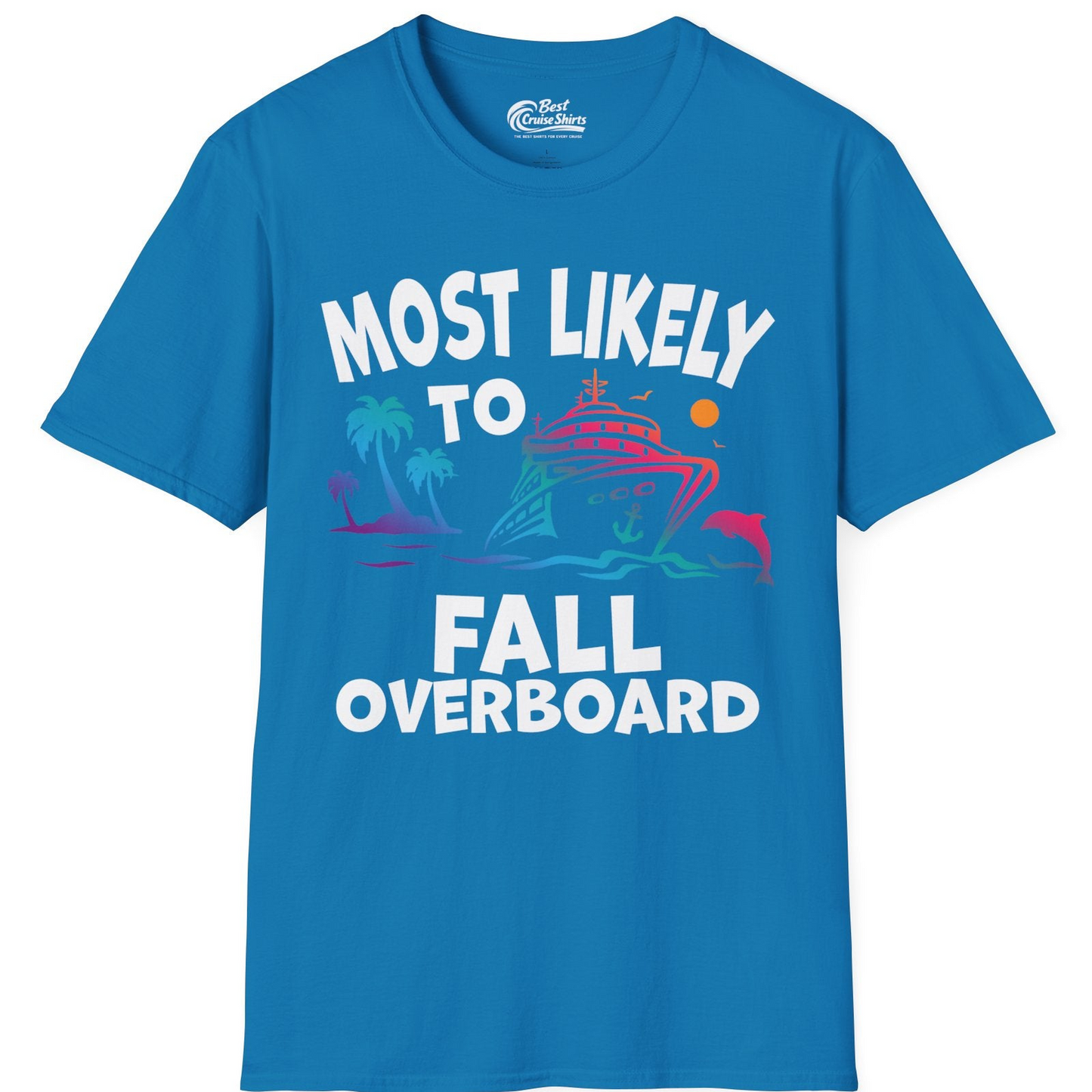 Most Likely To Fall Overboard Shirt T-Shirt – Sapphire – Best Cruise Shirts