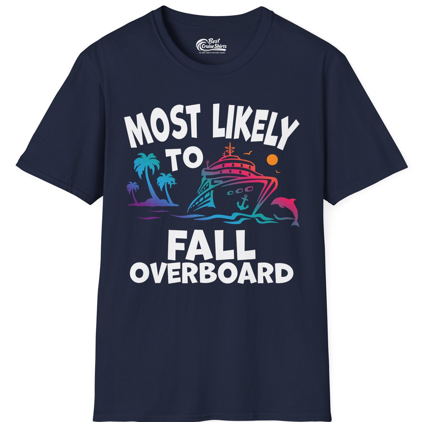 Most Likely To Fall Overboard Shirt T-Shirt – Navy – Best Cruise Shirts
