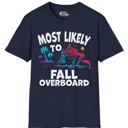 Most Likely To Fall Overboard Shirt T-Shirt – Navy – Best Cruise Shirts