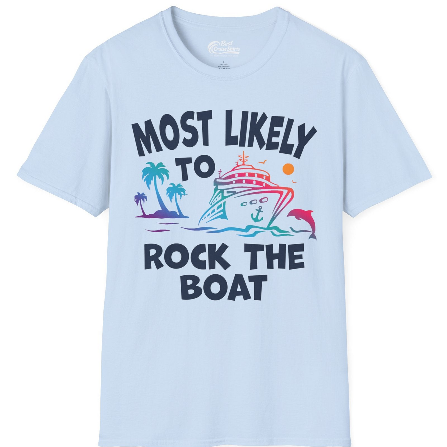 Most Likely to Rock the Boat Cruise Shirt Tropical Sunset Graphic — T-Shirt T-Shirt – Light Blue – Best Cruise Shirts