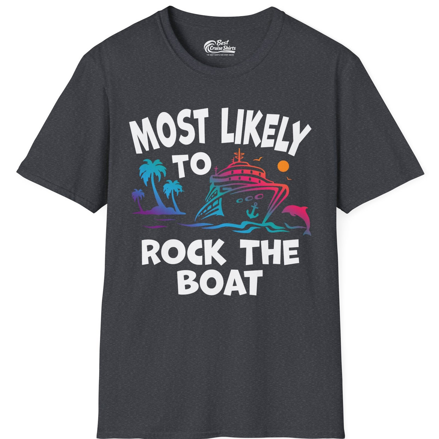 Most Likely to Rock the Boat Cruise Shirt Tropical Sunset Graphic — T-Shirt T-Shirt – Dark Heather Grey – Best Cruise Shirts