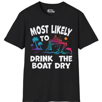 Most Likely To Drink The Boat Dry Cruise Party Tropical Shirt — T-Shirt T-Shirt – Black – Best Cruise Shirts