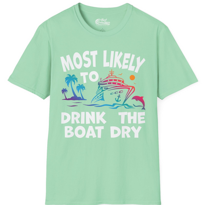 Most Likely To Drink The Boat Dry Cruise Party Tropical Shirt — T-Shirt T-Shirt – Mint Green – Best Cruise Shirts