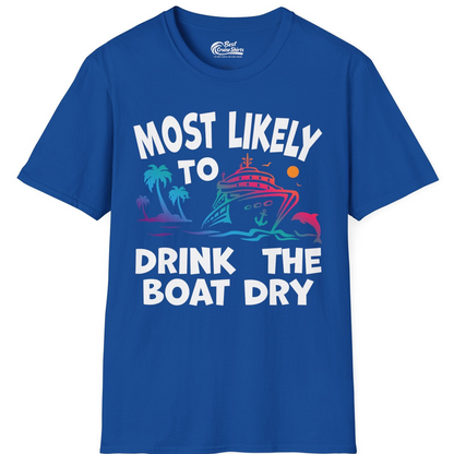 Most Likely To Drink The Boat Dry Cruise Party Tropical Shirt — T-Shirt T-Shirt – Royal – Best Cruise Shirts