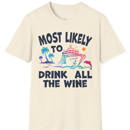 Most Likely To Drink All The Wine Cruise Shirt Bold Tropical — T-Shirt T-Shirt – Natural – Best Cruise Shirts