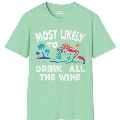 Most Likely To Drink All The Wine Cruise Shirt Bold Tropical — T-Shirt T-Shirt – Mint Green – Best Cruise Shirts