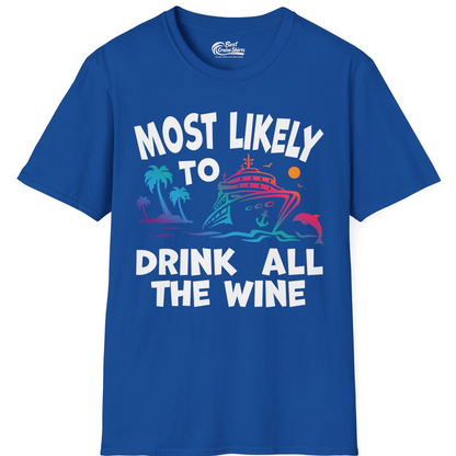 Most Likely To Drink All The Wine Cruise Shirt Bold Tropical — T-Shirt T-Shirt – Royal – Best Cruise Shirts