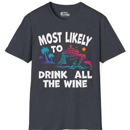 Most Likely To Drink All The Wine Cruise Shirt Bold Tropical — T-Shirt T-Shirt – Dark Heather Grey – Best Cruise Shirts