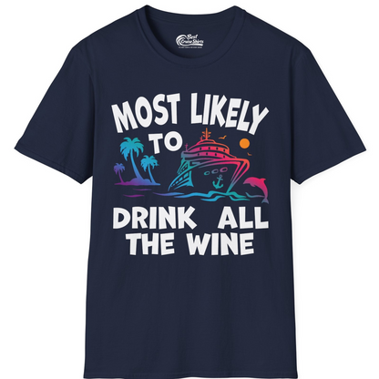 Most Likely To Drink All The Wine Cruise Shirt Bold Tropical — T-Shirt T-Shirt – Navy – Best Cruise Shirts