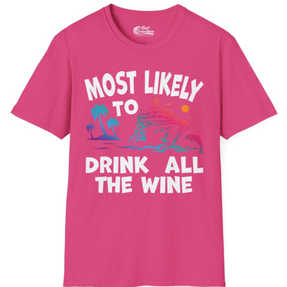 Most Likely To Drink All The Wine Cruise Shirt Bold Tropical — T-Shirt T-Shirt – Heliconia – Best Cruise Shirts