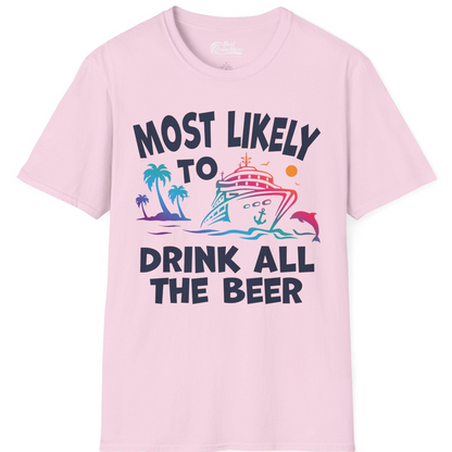 Most Likely To Drink All The Beer Funny Cruise Drinking Shirt — T-Shirt T-Shirt – Light Pink – Best Cruise Shirts