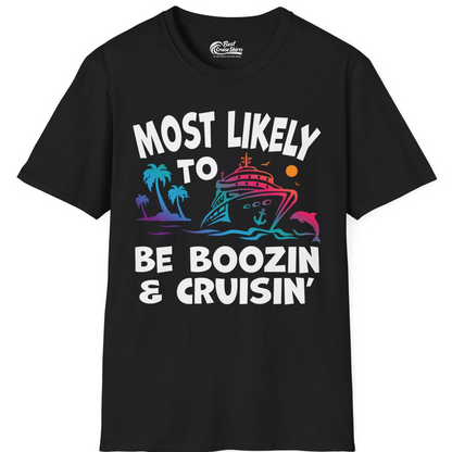 Most Likely To Be Boozin And Cruisin Tropical Cruise Party Shirt — T-Shirt T-Shirt – Black – Best Cruise Shirts