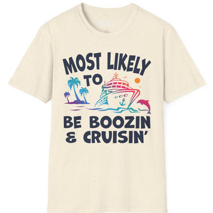 Most Likely To Be Boozin And Cruisin Tropical Cruise Party Shirt — T-Shirt T-Shirt – Natural – Best Cruise Shirts