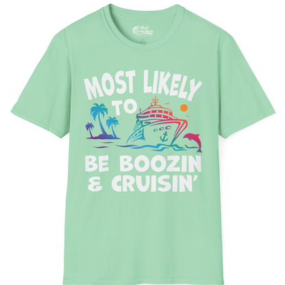 Most Likely To Be Boozin And Cruisin Tropical Cruise Party Shirt — T-Shirt T-Shirt – Mint Green – Best Cruise Shirts