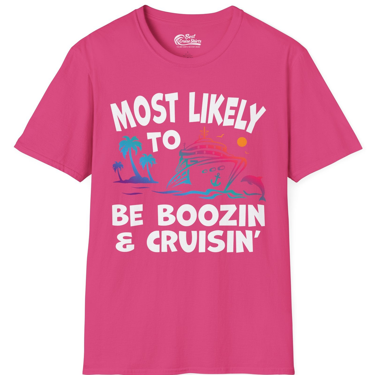 Most Likely To Be Boozin And Cruisin Tropical Cruise Party Shirt — T-Shirt T-Shirt – Heliconia – Best Cruise Shirts