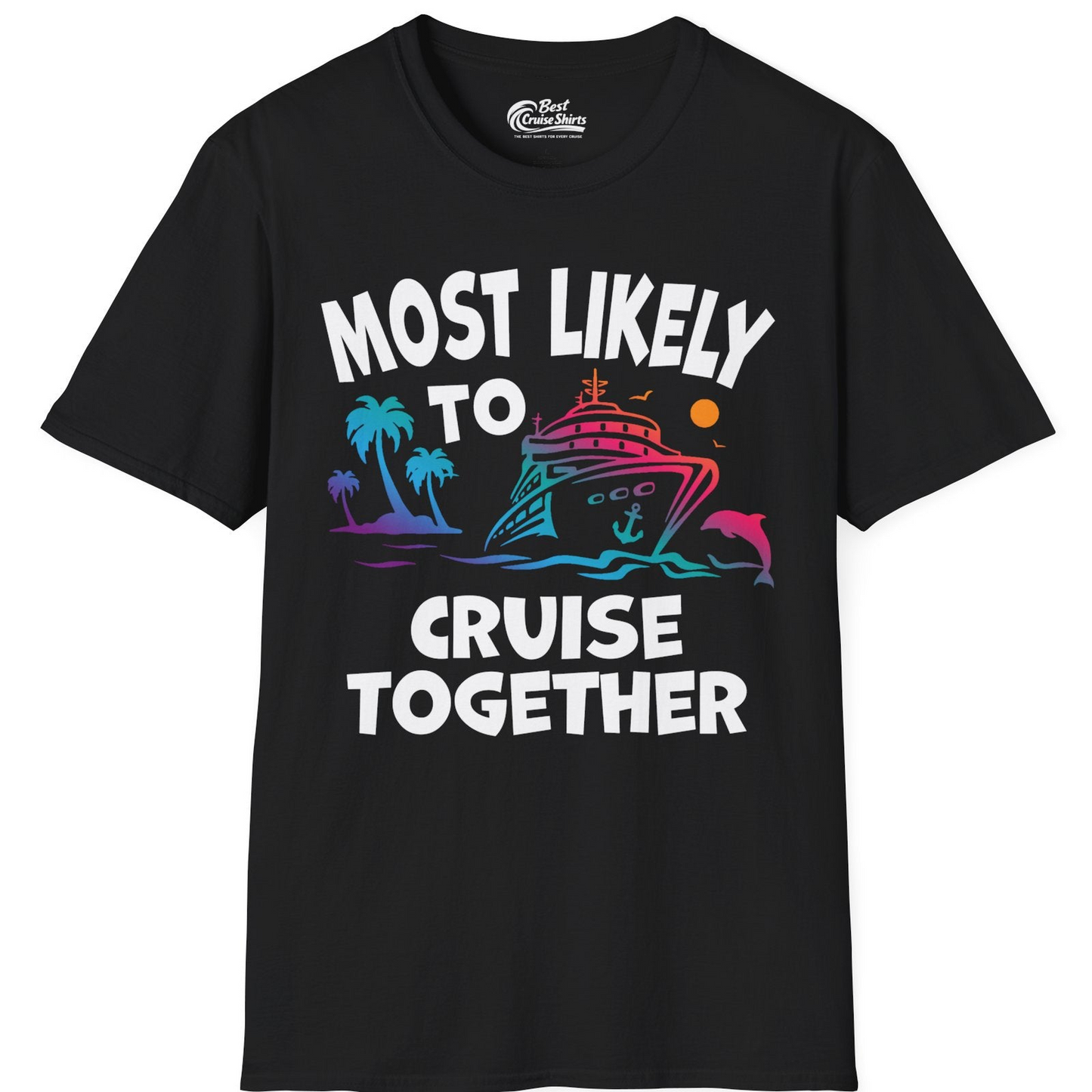 Most Likely To Cruise Together Tropical Sunset Dolphin Shirt — T-Shirt T-Shirt – Black – Best Cruise Shirts