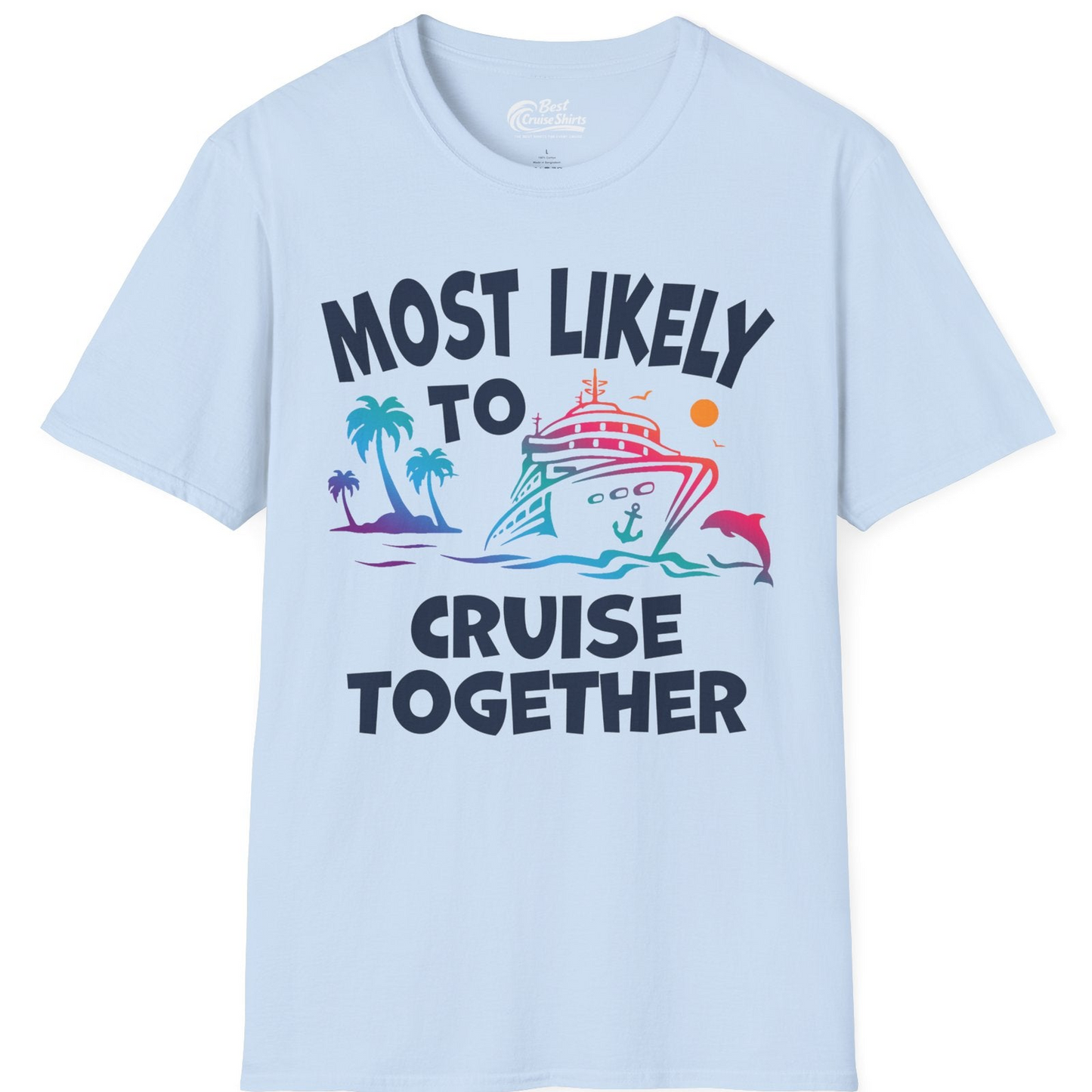 Most Likely To Cruise Together Tropical Sunset Dolphin Shirt — T-Shirt T-Shirt – Light Blue – Best Cruise Shirts