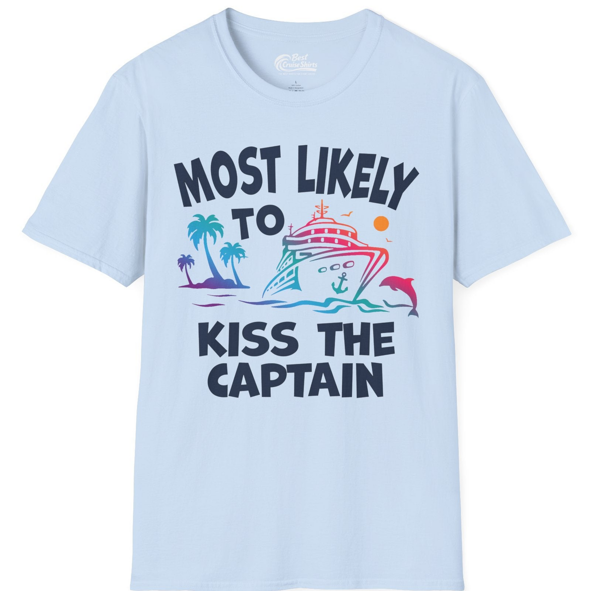 Most Likely To Kiss The Captain Funny Tropical Cruise Shirt — T-Shirt T-Shirt – Light Blue – Best Cruise Shirts