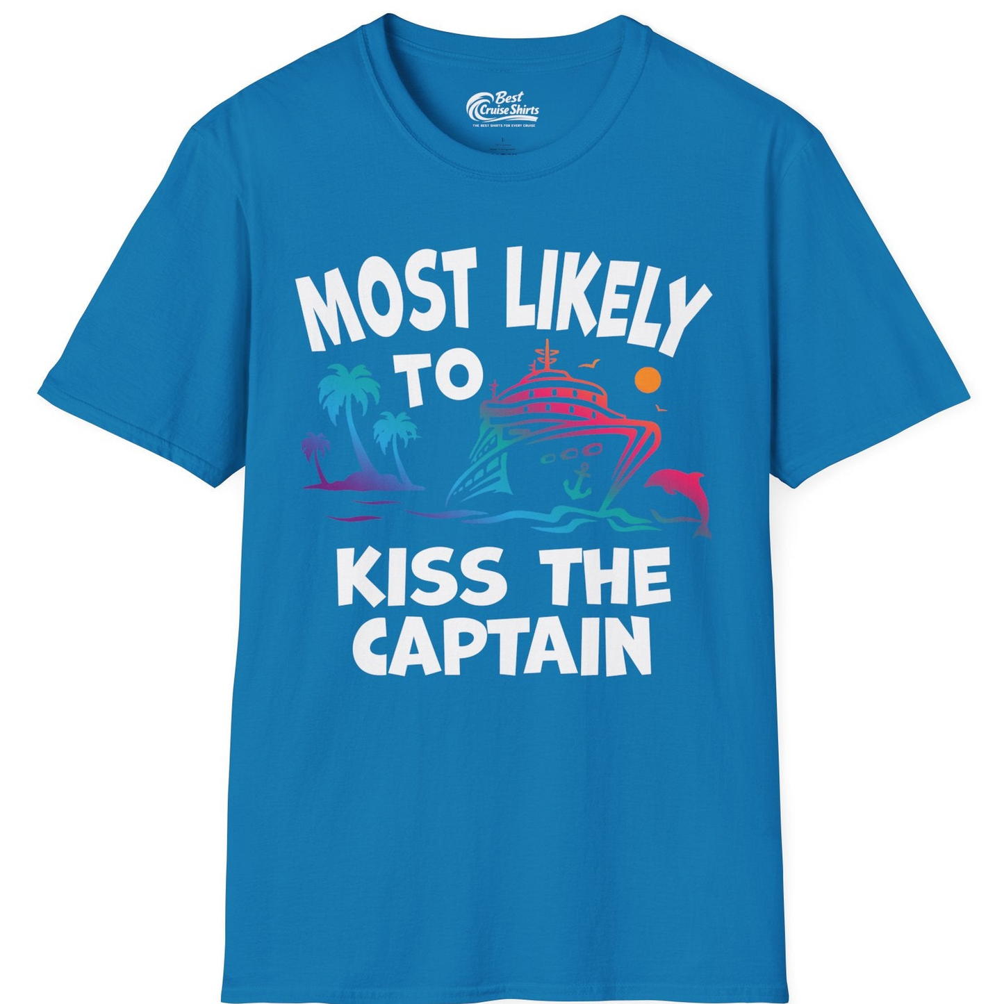 Most Likely To Kiss The Captain Funny Tropical Cruise Shirt — T-Shirt T-Shirt – Sapphire – Best Cruise Shirts