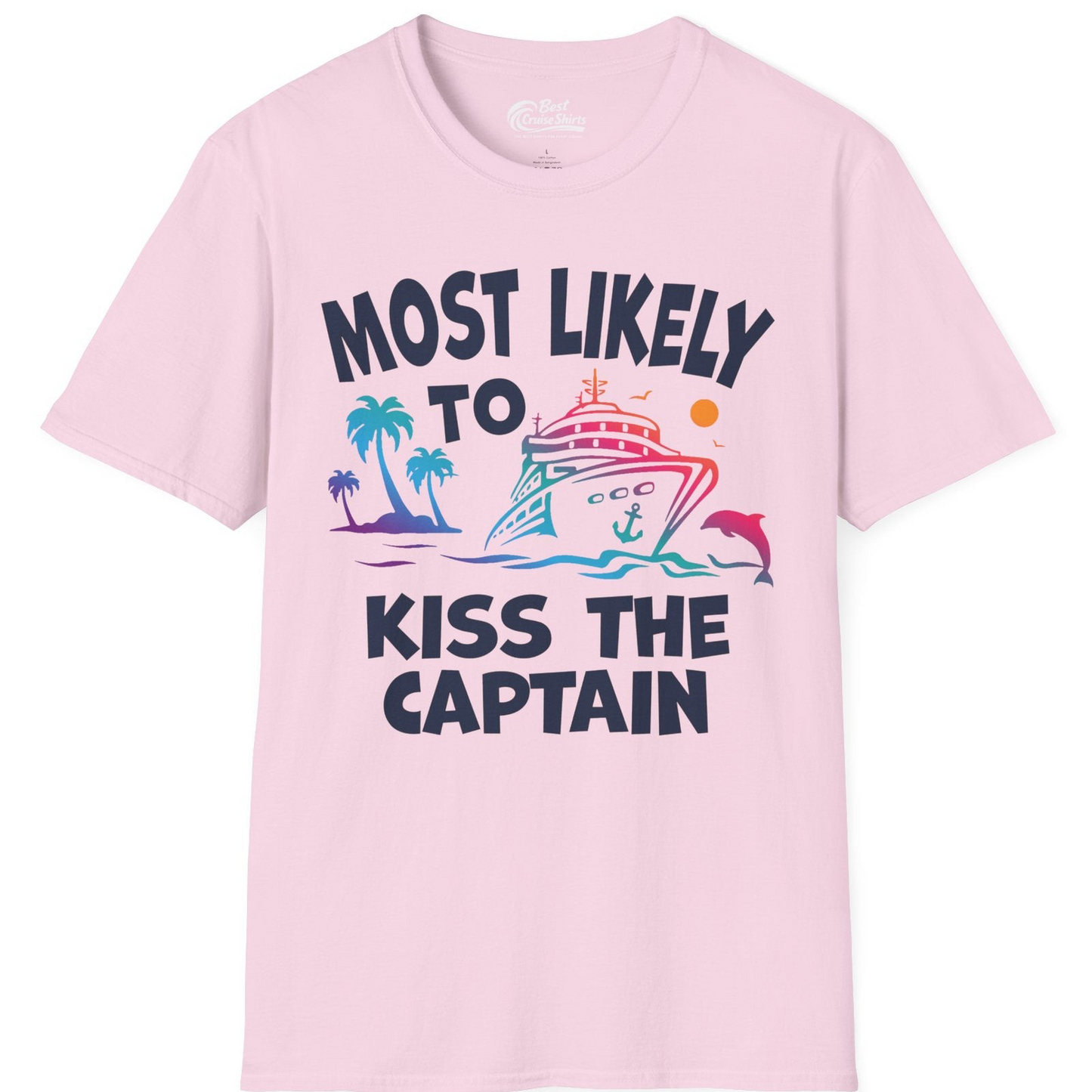 Most Likely To Kiss The Captain Funny Tropical Cruise Shirt — T-Shirt T-Shirt – Light Pink – Best Cruise Shirts