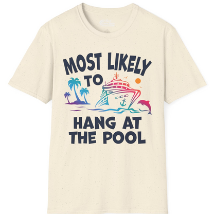 Most Likely To Hang At The Pool Funny Cruise Pool Shirt — T-Shirt T-Shirt – Natural – Best Cruise Shirts