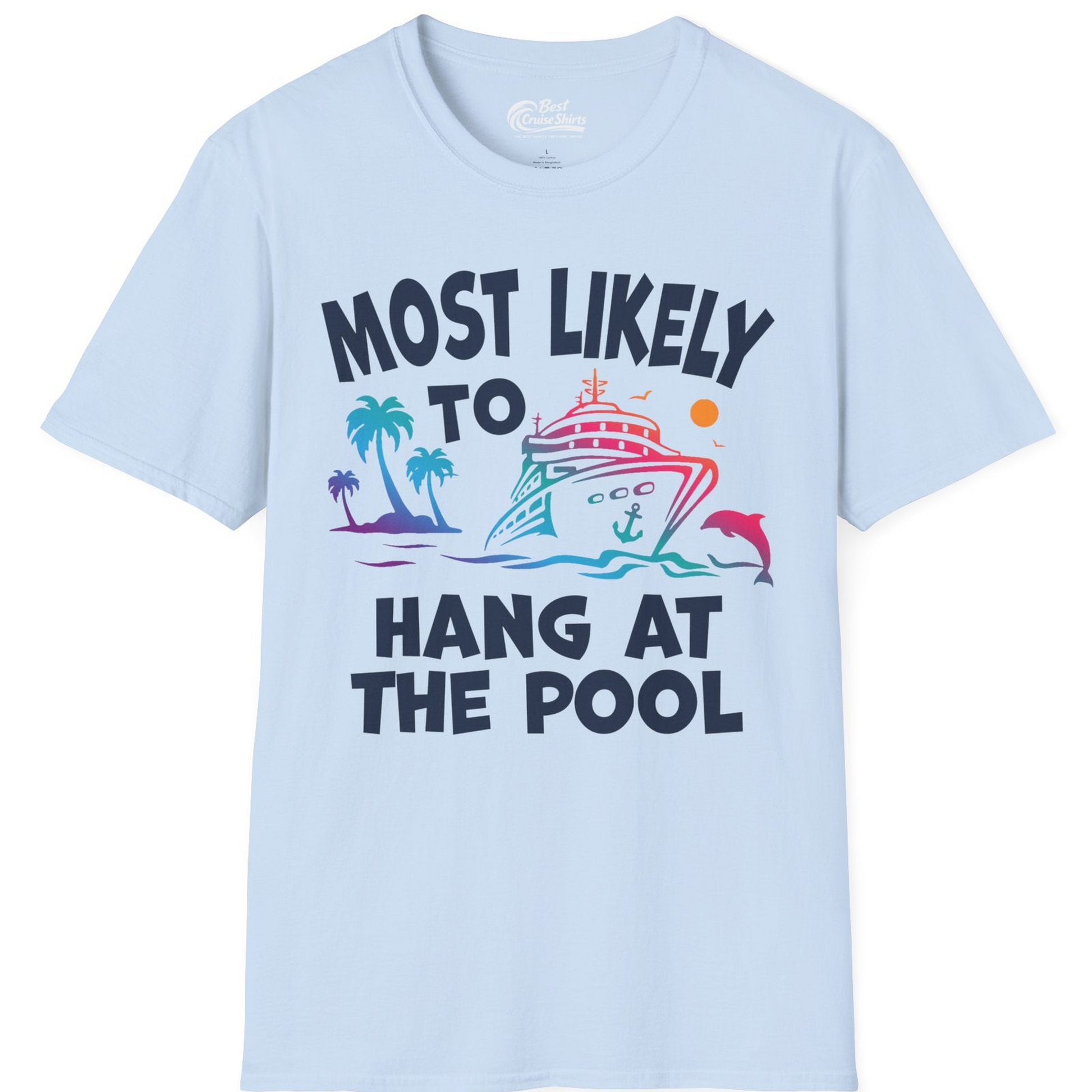 Most Likely To Hang At The Pool Funny Cruise Pool Shirt — T-Shirt T-Shirt – Light Blue – Best Cruise Shirts