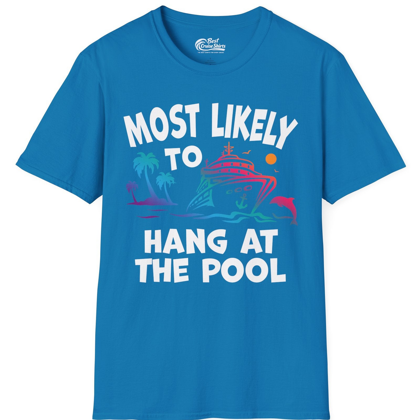 Most Likely To Hang At The Pool Funny Cruise Pool Shirt — T-Shirt T-Shirt – Sapphire – Best Cruise Shirts