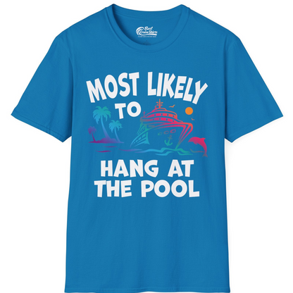 Most Likely To Hang At The Pool Funny Cruise Pool Shirt — T-Shirt T-Shirt – Sapphire – Best Cruise Shirts