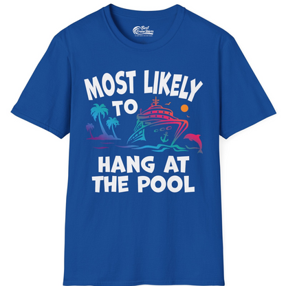 Most Likely To Hang At The Pool Funny Cruise Pool Shirt — T-Shirt T-Shirt – Royal – Best Cruise Shirts