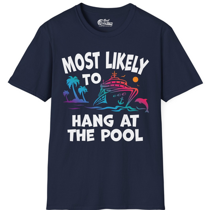 Most Likely To Hang At The Pool Funny Cruise Pool Shirt — T-Shirt T-Shirt – Navy – Best Cruise Shirts