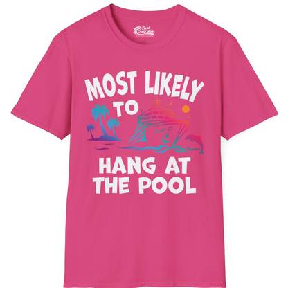 Most Likely To Hang At The Pool Funny Cruise Pool Shirt — T-Shirt T-Shirt – Heliconia – Best Cruise Shirts