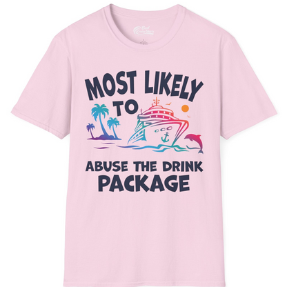 Most Likely To Abuse The Drink Package Funny Tropical Cruise Shirt — T-Shirt T-Shirt – Light Pink – Best Cruise Shirts