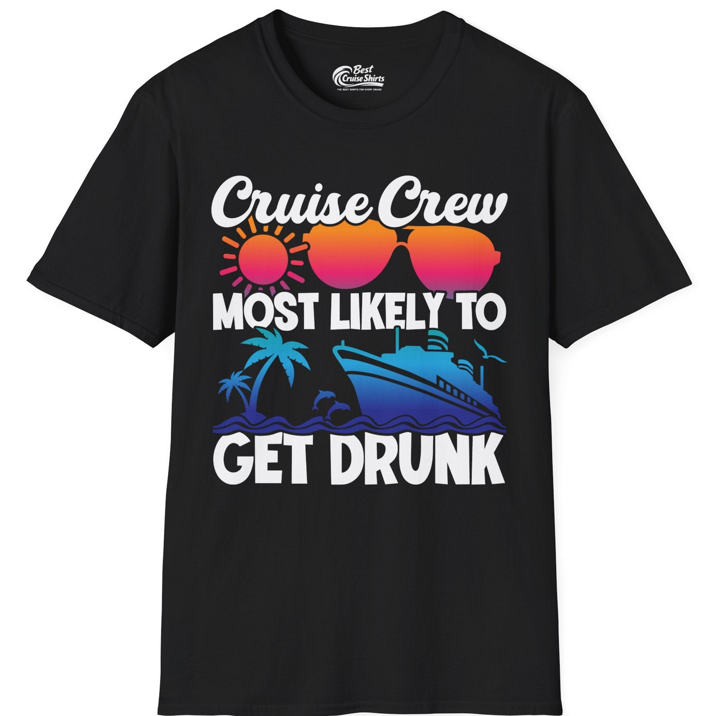 Cruise Crew Most Likely To Get Drunk Tropical Party Shirt — T-Shirt T-Shirt – Black – Best Cruise Shirts