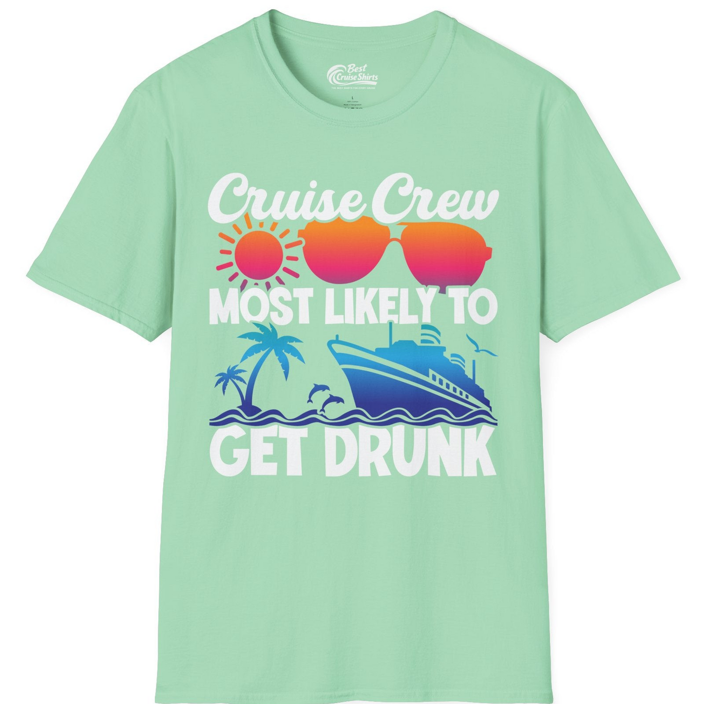 Cruise Crew Most Likely To Get Drunk Tropical Party Shirt — T-Shirt T-Shirt – Mint Green – Best Cruise Shirts