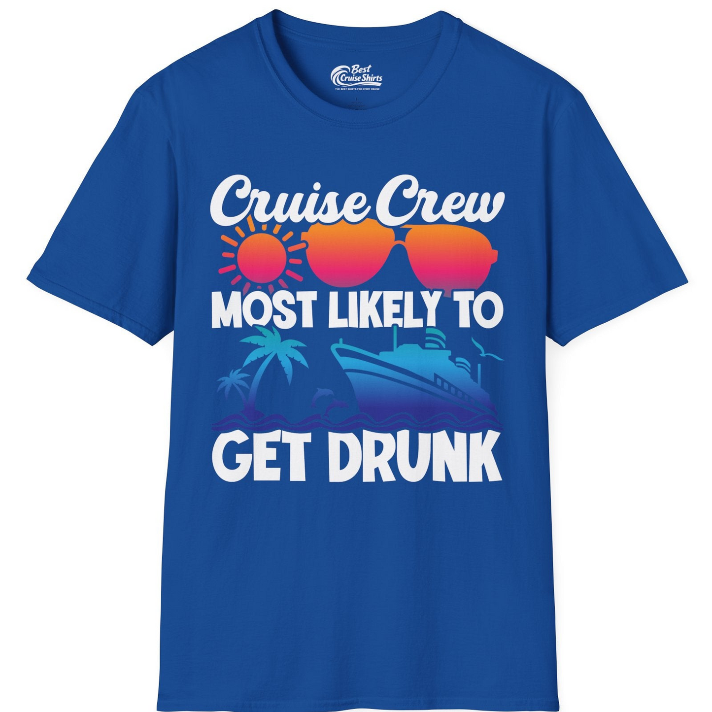 Cruise Crew Most Likely To Get Drunk Tropical Party Shirt — T-Shirt T-Shirt – Royal – Best Cruise Shirts