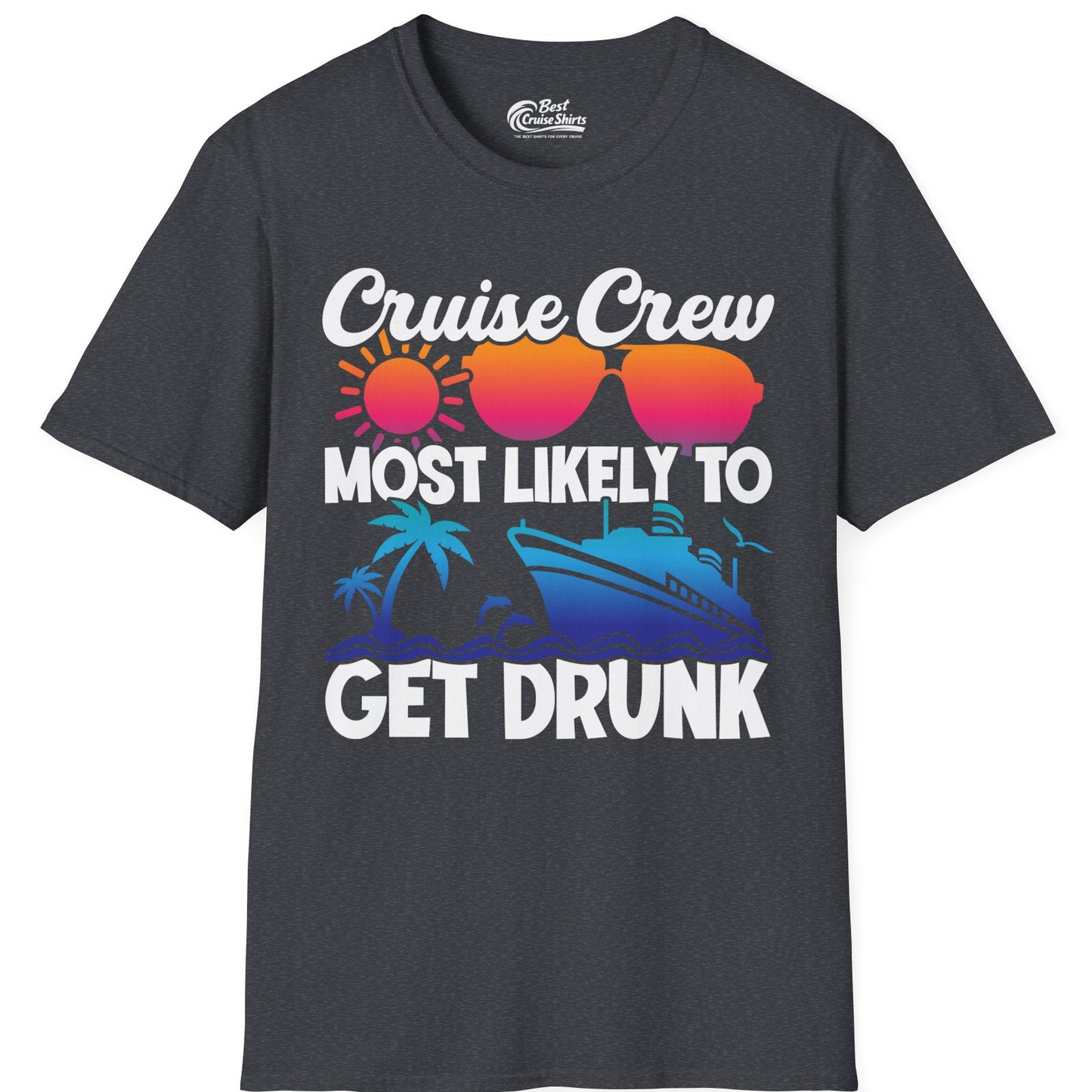 Cruise Crew Most Likely To Get Drunk Tropical Party Shirt — T-Shirt T-Shirt – Dark Heather Grey – Best Cruise Shirts