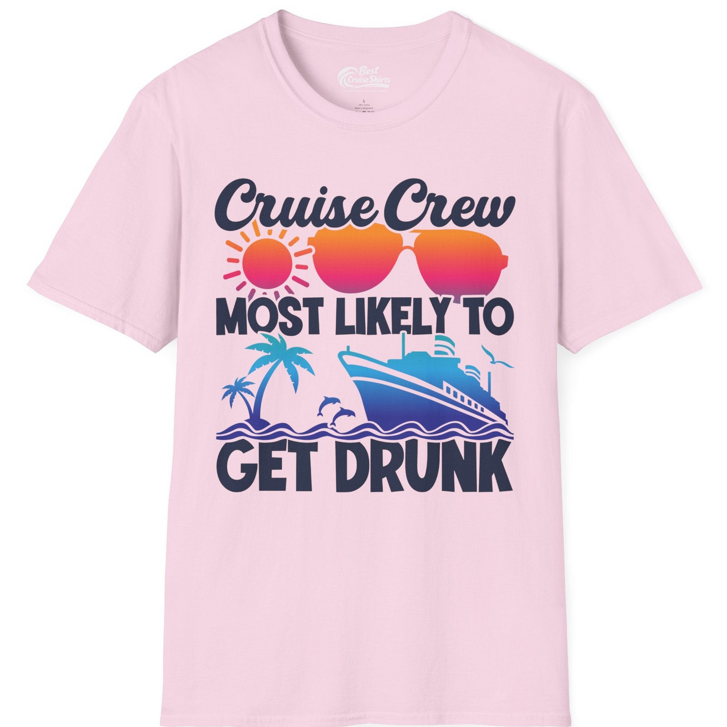 Cruise Crew Most Likely To Get Drunk Tropical Party Shirt — T-Shirt T-Shirt – Light Pink – Best Cruise Shirts