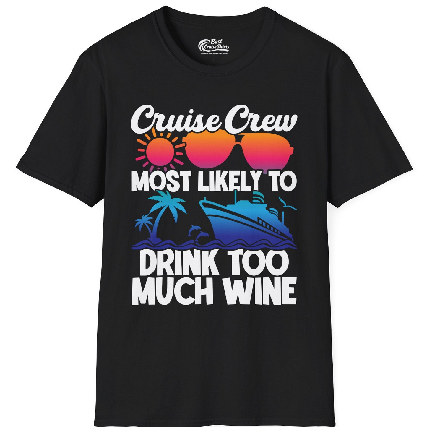 Cruise Crew Most Likely To Drink Too Much Wine Retro Sunset Shirt — T-Shirt T-Shirt – Black – Best Cruise Shirts