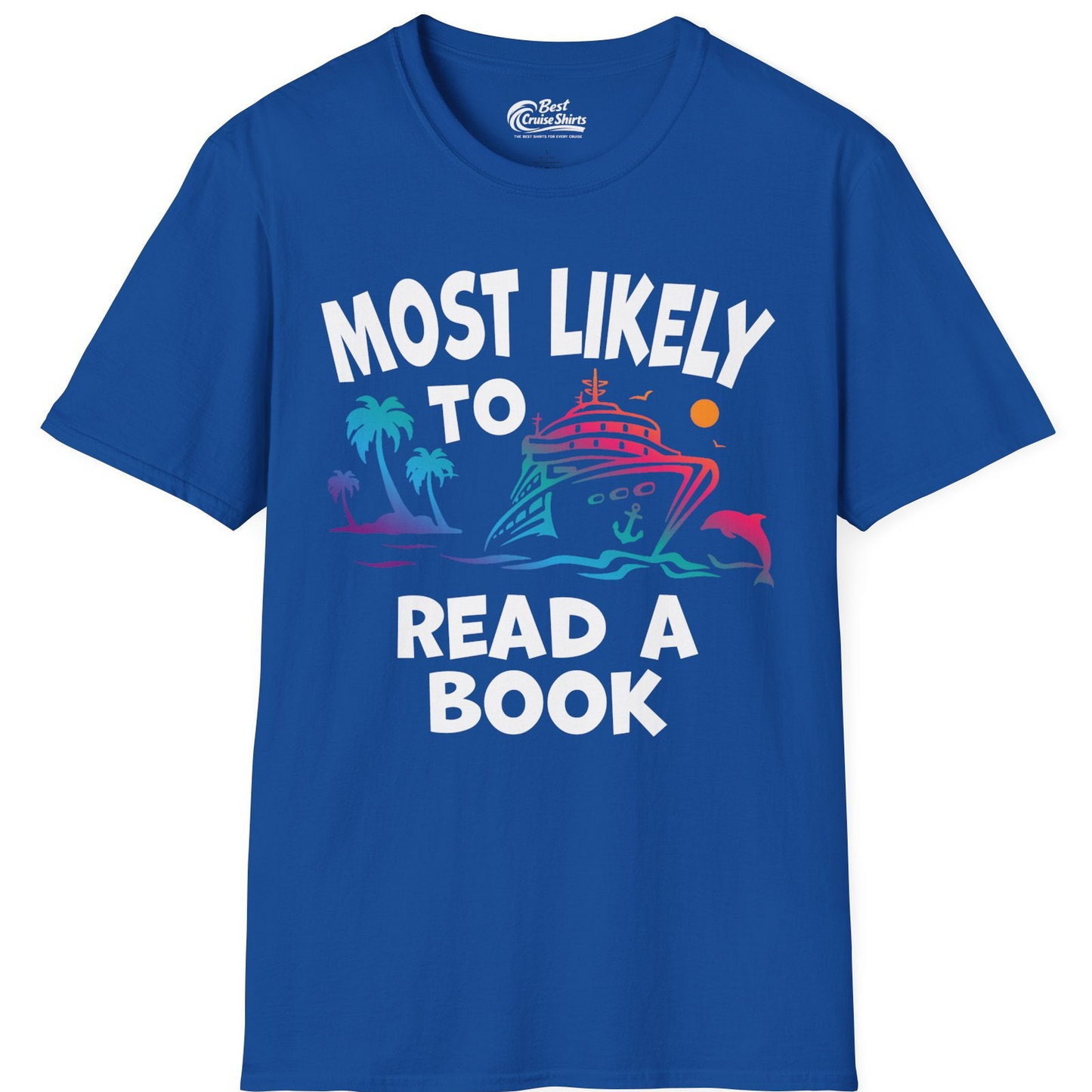 Most Likely to Read a Book Cruise Reading Shirt Tropical Funny — T-Shirt T-Shirt – Royal – Best Cruise Shirts