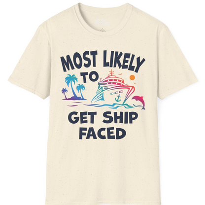 Most Likely To Get Ship Faced Cruise Party Drinking Shirt — T-Shirt T-Shirt – Natural – Best Cruise Shirts