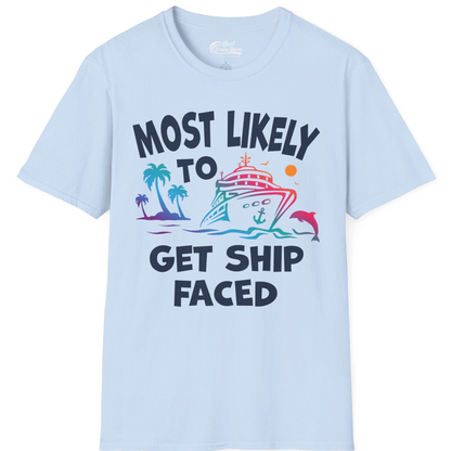 Most Likely To Get Ship Faced Cruise Party Drinking Shirt — T-Shirt T-Shirt – Light Blue – Best Cruise Shirts