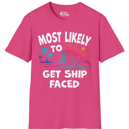 Most Likely To Get Ship Faced Cruise Party Drinking Shirt — T-Shirt T-Shirt – Heliconia – Best Cruise Shirts