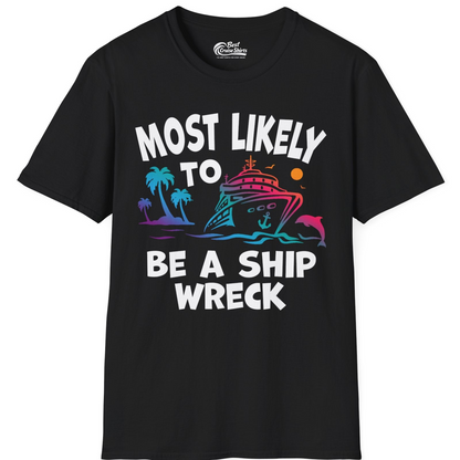 Most Likely To Be A Shipwreck Funny Cruise Shirt Tropical Squad — T-Shirt T-Shirt – Black – Best Cruise Shirts