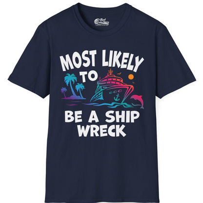 Most Likely To Be A Shipwreck Funny Cruise Shirt Tropical Squad — T-Shirt T-Shirt – Navy – Best Cruise Shirts